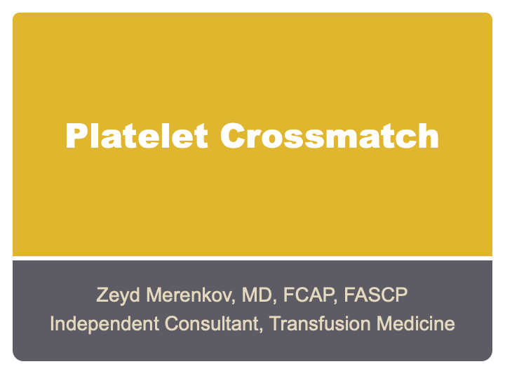 Med Tech Lecture: Platelet Crossmatch – Dr. Zeyd Merenkov