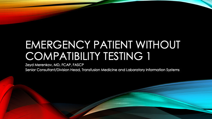 Emergency Release without Compatiblity Testing – Dr. Zeyd Merenkov